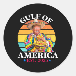 Trump Funny Gulf Of Us America Est 2025 Classic Round Sticker