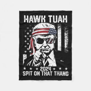 Trump Funny Hawk Tush Spit On That Thang Fleece Blanket