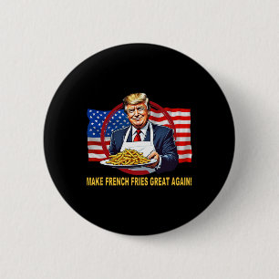Trump Funny Make Fries Great Again  6 Cm Round Badge