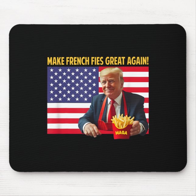 Trump Funny Make Fries Great Again Trump Mega 2024 Mouse Mat (Front)