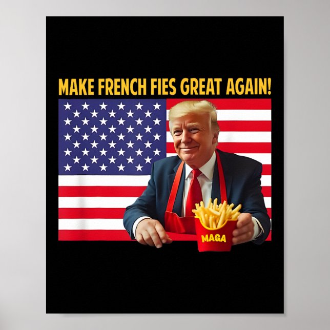 Trump Funny Make Fries Great Again Trump Mega 2024 Poster (Front)
