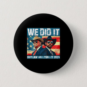 Trump Garbage We Did It Outlaw Hillbilly 2024 (on 6 Cm Round Badge