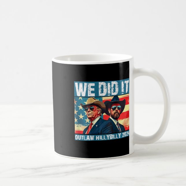 Trump Garbage We Did It Outlaw Hillbilly 2024 (on  Coffee Mug (Right)