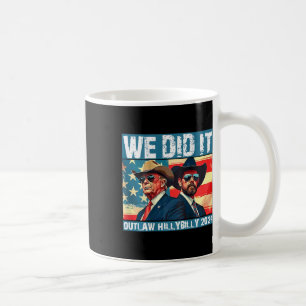Trump Garbyge We Did It Outlaw Hillbilly 2024 (on  Coffee Mug