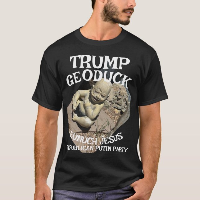 Trump Geoduck Eunuch Jesus Republican Pee Party T-Shirt (Front)