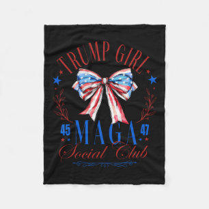 Trump Girl 45 47 Mega Est 2024 Social Club Happy 4 Fleece Blanket