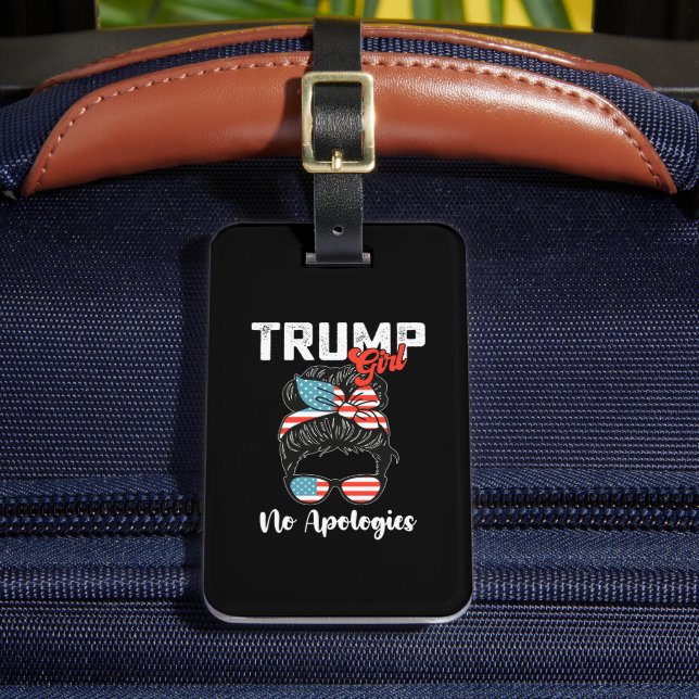 Trump Girl No Apologies Presidential Election Luggage Tag (Front Insitu 2)