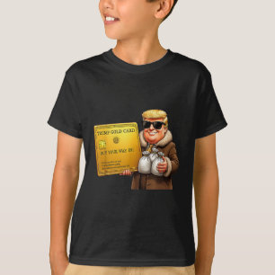 Trump Golden Card Visa, Buy Your Way In Funny Gold T-Shirt