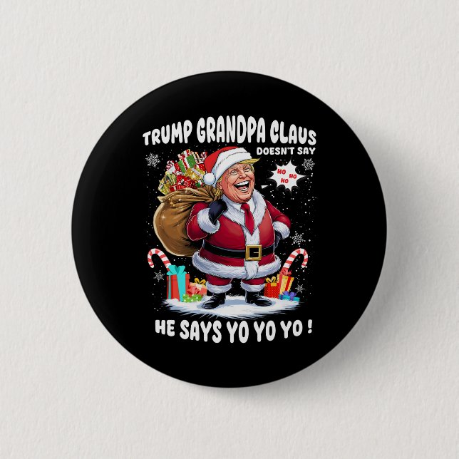 Trump Grandpa Claus Yo Yo Yo Christmas  6 Cm Round Badge (Front)
