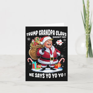 Trump Grandpa Claus Yo Yo Yo Christmas  Card