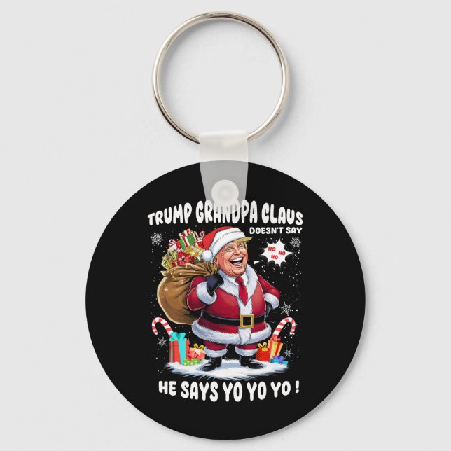 Trump Grandpa Claus Yo Yo Yo Christmas  Key Ring (Front)