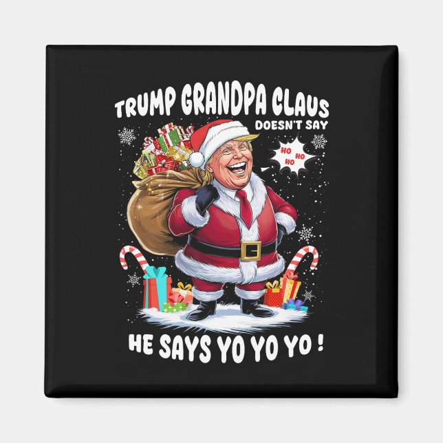 Trump Grandpa Claus Yo Yo Yo Christmas  Magnet (Front)