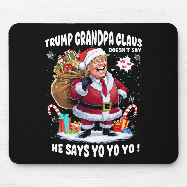 Trump Grandpa Claus Yo Yo Yo Christmas  Mouse Mat (Front)