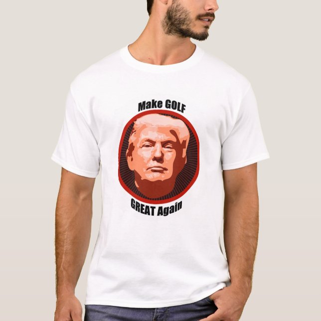 Trump Great Golf T-Shirt (Front)
