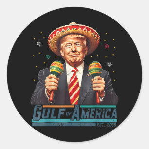 Trump Gulf Mexico Gulf Of Usa America Est 2025 Cin Classic Round Sticker
