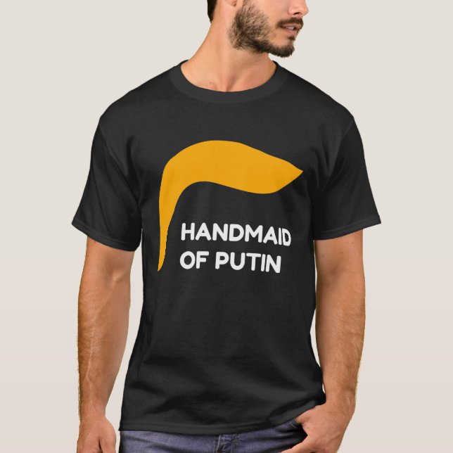 Trump Handmaid of Putin T-Shirt (Front)