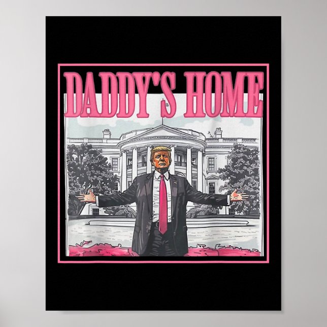 Trump Hands Wide In Front Of White Daddy's Home Ho Poster (Front)