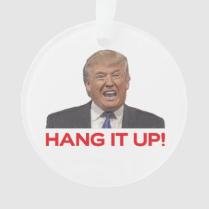 Trump, Hang it up! Ornament