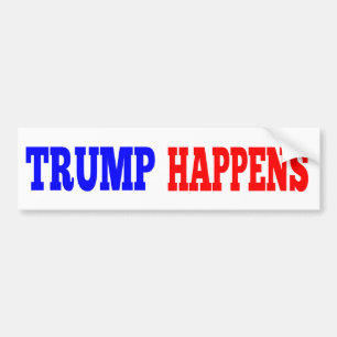 TRUMP HAPPENS Bumper Sticker