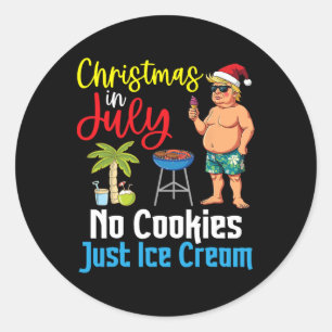 Trump Happy Christmas In July Day No Cookies Just Classic Round Sticker