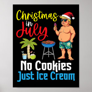 Trump Happy Christmas In July Day No Cookies Just Poster