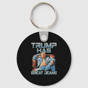Trump Has Great Jeans Funny Graphic Retro Denim Me Key Ring