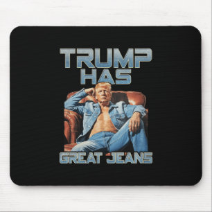 Trump Has Great Jeans Funny Graphic Retro Denim Me Mouse Mat
