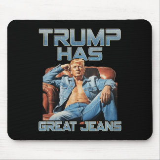 Trump Has Great Jeans Funny Graphic Retro Denim Me Mouse Mat