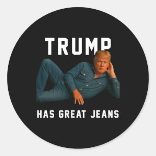 Trump Has Great Jeans Funny Meme Classic Round Sticker
