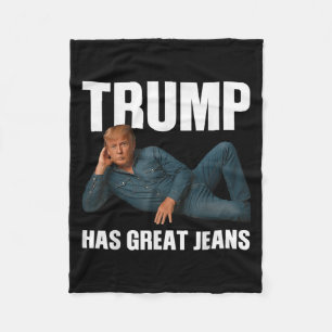 Trump Has Great Jeans Funny Meme Saying _1 Fleece Blanket
