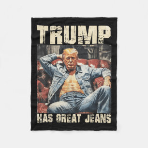 Trump Has Great Jeans Funny Meme Saying _2 Fleece Blanket