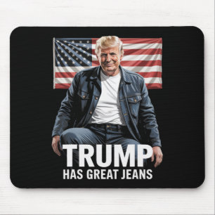 Trump Has Great Jeans Funny Political Humour Gifts Mouse Mat