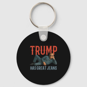 Trump Has Great Jeans Funny Political Meme Key Ring