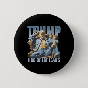 Trump Has Great Jeans Funny Retro 6 Cm Round Badge