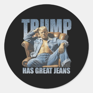 Trump Has Great Jeans Funny Retro  Classic Round Sticker