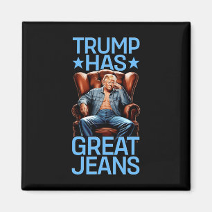 Trump Has Great Jeans Funny Retro Denim Meme Polit Magnet