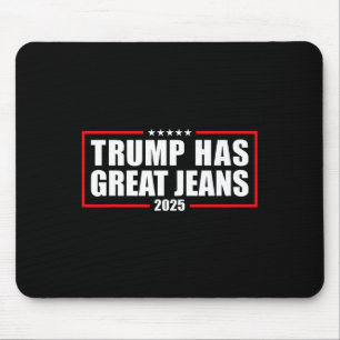 Trump Has Great Jeans Funny Retro Denim Meme Polit Mouse Mat