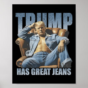 Trump Has Great Jeans Funny Retro Poster