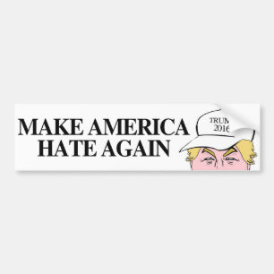 Trump Hat - Make America Hate Again -.png Bumper Sticker