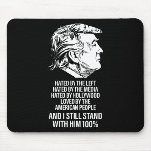 Trump Hated By The Left Hated By The Media Mouse Mat