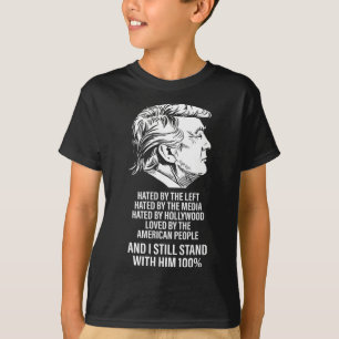 Trump Hated By The Left Hated By The Media T-Shirt