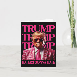 Trump Haters Gonna Hate, Funny Trump Pink 2024 Card