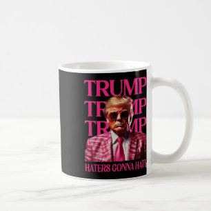 Trump Haters Gonna Hate, Funny Trump Pink 2024 Coffee Mug