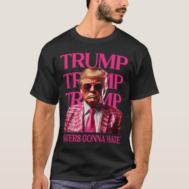 Trump Haters Gonna Hate, Funny Trump Pink 2024  T-Shirt (Front)