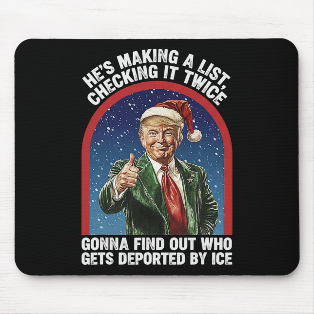Trump He Making List Checking It Twice Funny Sayin Mouse Mat (Front)