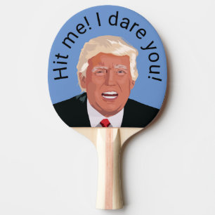 Trump Hit Me Ping Pong Paddle