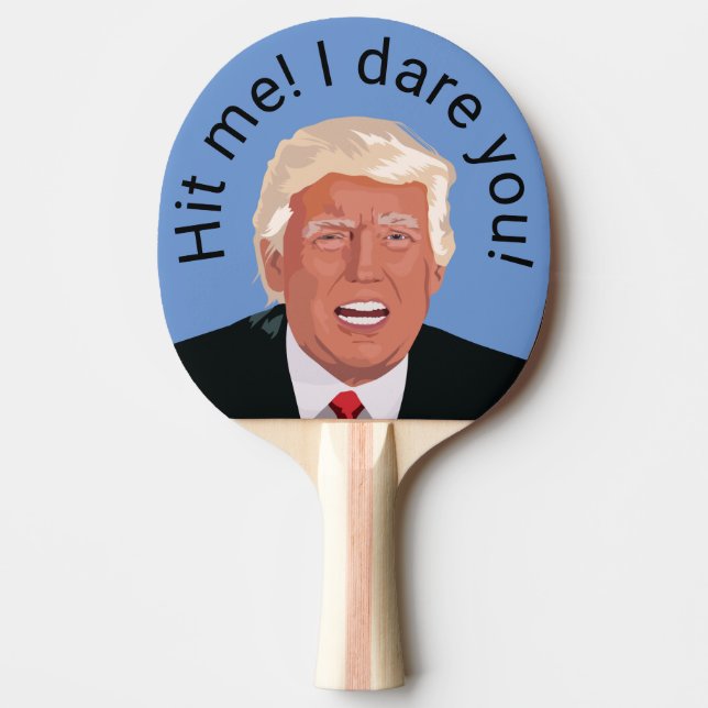Trump Hit Me Ping Pong Paddle (Front)