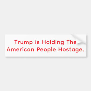 Trump Holds America Hostage Hankamer Artjunkhaus Bumper Sticker