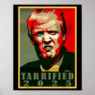 Trump Hope Style - Tarrified Funny Political Tarri Poster