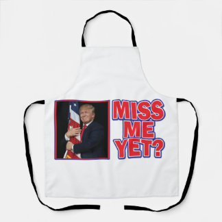 trump Hugging the Flag Miss Me yet Apron